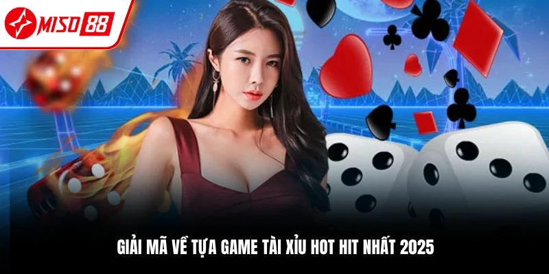 Giới thiệu tựa game tài xỉu siêu hot