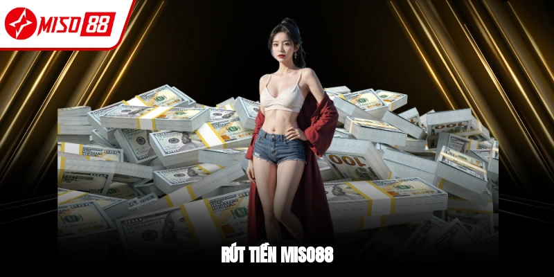 Rút tiền Miso88